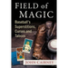 Field of Magic: Baseball's Superstitions, Curses and Taboos