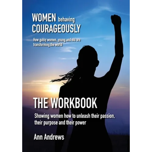 Women Behaving Courageously - The Workbook