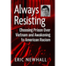 Always Resisting: Choosing Prison Over Vietnam and Awakening to American Racism