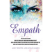 Empath: 3 Manuscripts - Empath: The Ultimate Guide to Understanding and Embracing Your Gift, Empath: Meditation Techniques to shield your body, ... Re