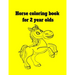 Horse coloring book for 2 year olds