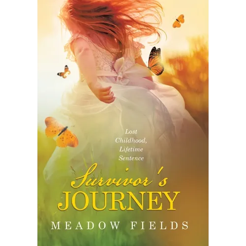Survivor's Journey: Lost Childhood, Lifetime Sentence