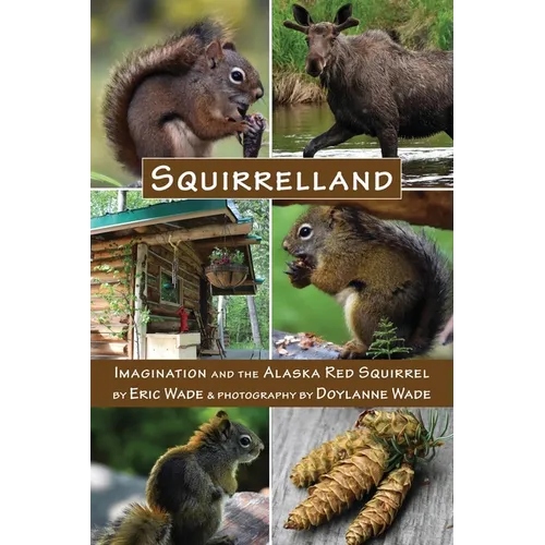Squirrelland: Imagination and the Alaska Red Squirrel