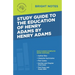 Study Guide to The Education of Henry Adams by Henry Adams