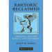 Rhetoric Reclaimed: Aristotle and the Liberal Arts Tradition