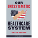 Our Unsystematic Healthcare System