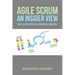 Agile Scrum An Insider View: (With 19 Case Stories & 20 Practical Exercises)