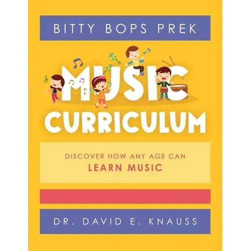 BITTY BOPS PreK Music Curriculum: Book 1: INFANTS / Book 2: TODDLERS / Book 3: PRESCHOOLERS