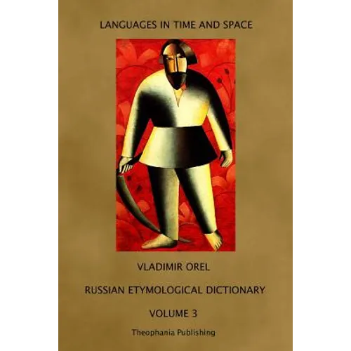 Russian Etymological Dictionary: Volume 3