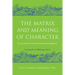 The Matrix and Meaning of Character: An Archetypal and Developmental Approach