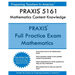 PRAXIS II 5161 Mathematics Content Knowledge: 5161 PRAXIS Exam