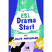 ESL Drama Start: Drama Activities for ESL Learners