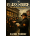 The Glass House: A WW2 Historical Fiction Novel Based on a True Story of a Holocaust Survivor
