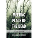 Meeting Place of the Dead: A True Haunting