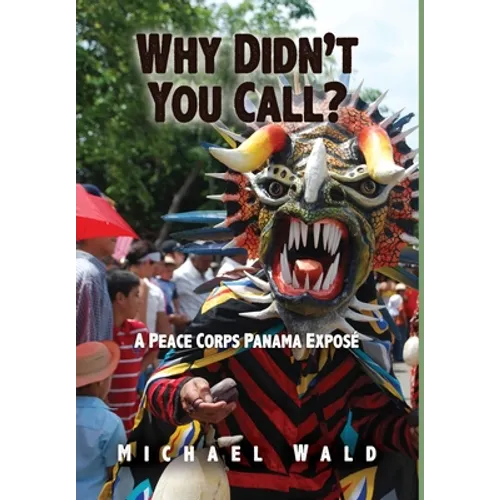 Why Didn't You Call?: A Peace Corps Panama Exposé