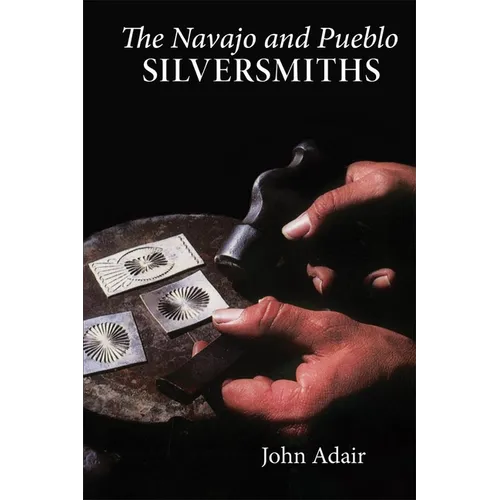 The Navajo and Pueblo Silversmiths: Volume 25