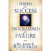 Wired for Success, Programmed for Failure