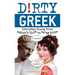 Dirty Greek: Everyday Slang from "What's Up?" to "F*%# Off!"