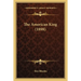 The American King (1898)