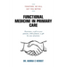 Functional Medicine in Primary Care: Together, We Will Get You Better