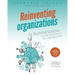 Reinventing Organizations: An Illustrated Invitation to Join the Conversation on Next-Stage Organizations