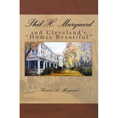 Phil H. Marquard: and Cleveland's "Homes Beautiful"