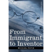 From Immigrant to Inventor