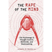 The Rape of the Mind: The Psychology of Thought Control, Menticide, and Brainwashing