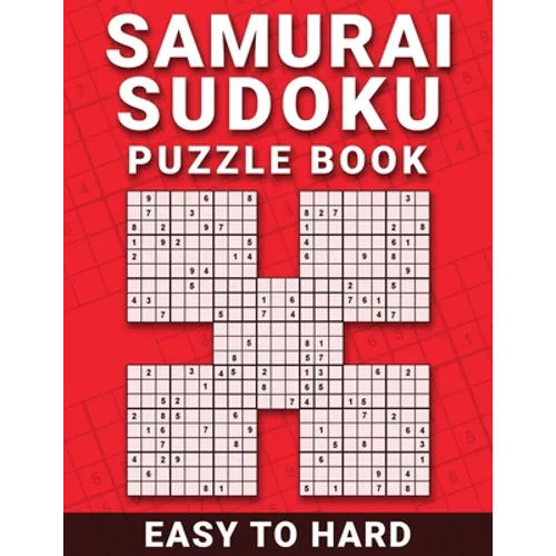 Samurai Sudoku Puzzle Book: 100 Easy to Hard Samurai Sudoku Puzzles For Beginner To Expert