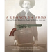 A Legacy in Arms: American Firearm Manufacture, Design, and Artistry, 1800-1900 Volume 10