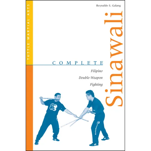 Complete Sinawali: Filipino Double-Weapon Fighting