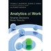 Analytics at Work: Smarter Decisions, Better Results