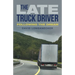 The Late Truck Driver: Following the Dream