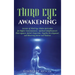 Third Eye Awakening: Secrets of Third Eye Chakra Activation for Higher Consciousness, Spiritual Enlightenment, Clairvoyance, Astral Projection, Psychi
