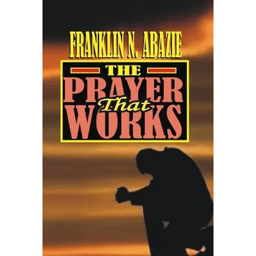The Prayer That Works: Prayer