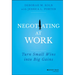 Negotiating at Work: Turn Small Wins Into Big Gains