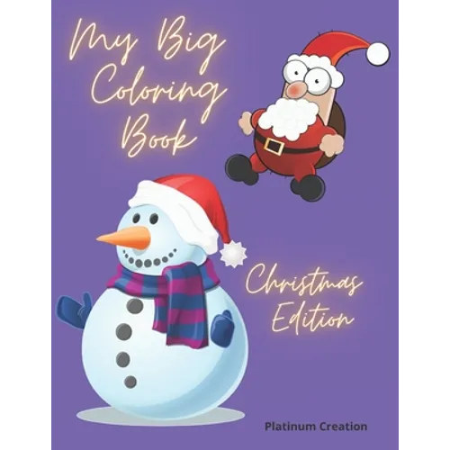 My Big Coloring Book: Greatest Activity Book Ever Variety Of Beautiful Pictures Christmas Edition 100 Pages!