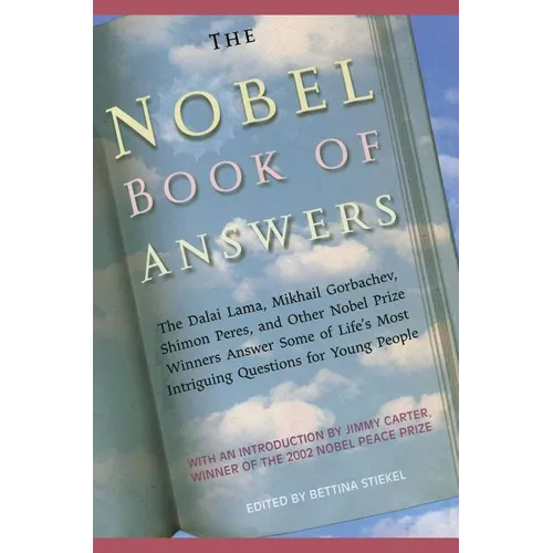 The Nobel Book of Answers: The Dalai Lama, Mikhail Gorbachev, Shimon Peres, a