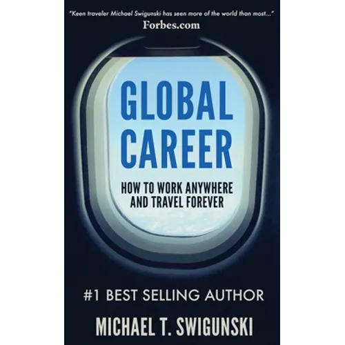 Global Career: How to Work Anywhere and Travel Forever