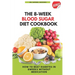 The 8 Week Blood Sugar Diet Cookbook: How to Beat Diabetes in 8 Weeks Without Medications