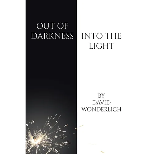 Out of Darkness Into the Light