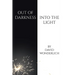 Out of Darkness Into the Light