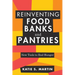 Reinventing Food Banks and Pantries: New Tools to End Hunger