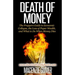Death of Money: The Prepper's Guide to Economic Collapse, the Loss of Paper Wealth, and What to Do When Money Dies