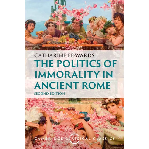 The Politics of Immorality in Ancient Rome
