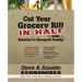 The Cut Your Grocery Bill in Half with America's Cheapest Family: Includes So Many Innovative Strategies You Won't Have to Cut Coupons