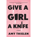 Give a Girl a Knife: A Memoir