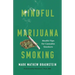 Mindful Marijuana Smoking: Health Tips for Cannabis Smokers