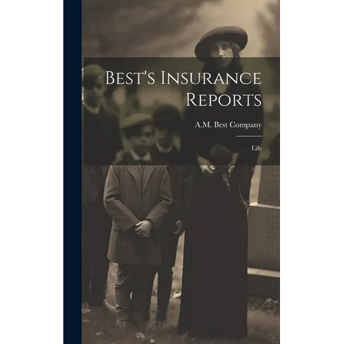 Best's Insurance Reports: Life