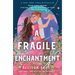 A Fragile Enchantment
